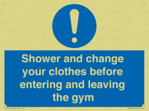 Shower and change your clothes before entering and leaving the gym